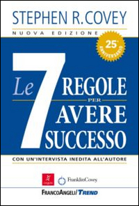 Sette_Regole_Per_Avere_Successo_Con_Un`intervista_Inedita_All`autore_(le)_-Covey_Stephen_R.